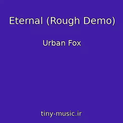 کاور آهنگ Eternal (Rough Demo) از Urban Fox