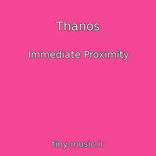 کاور آهنگ Thanos از Immediate Proximity