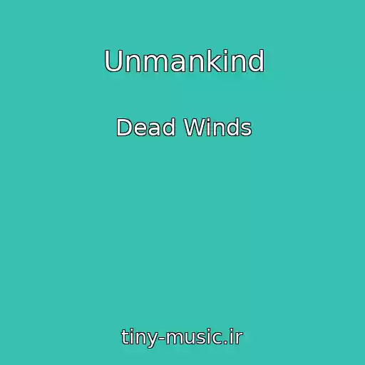 کاور آهنگ Unmankind از Dead Winds