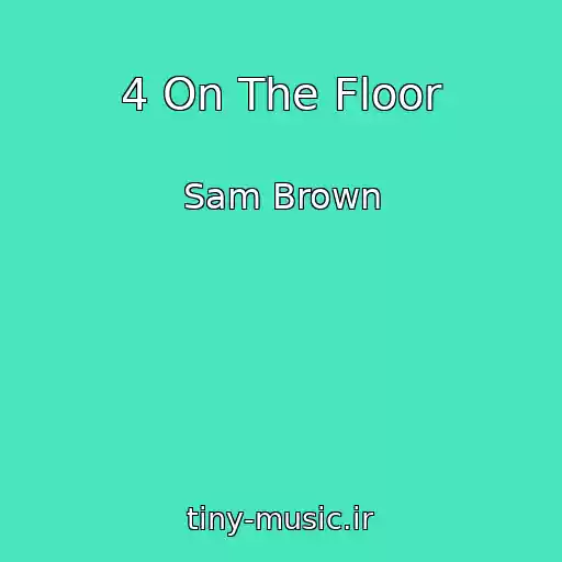 کاور آهنگ 4 On The Floor از Sam Brown