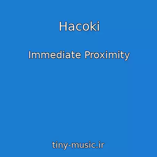 کاور آهنگ Hacoki از Immediate Proximity