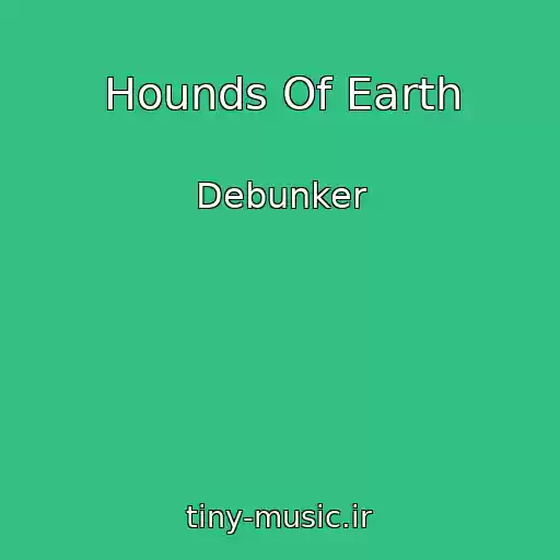 کاور آهنگ Hounds Of Earth از Debunker