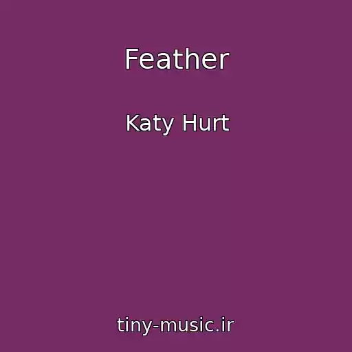 کاور آهنگ Feather از Katy Hurt
