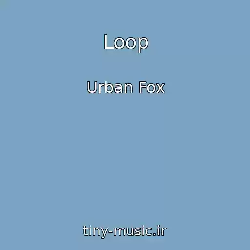 کاور آهنگ Loop از Urban Fox