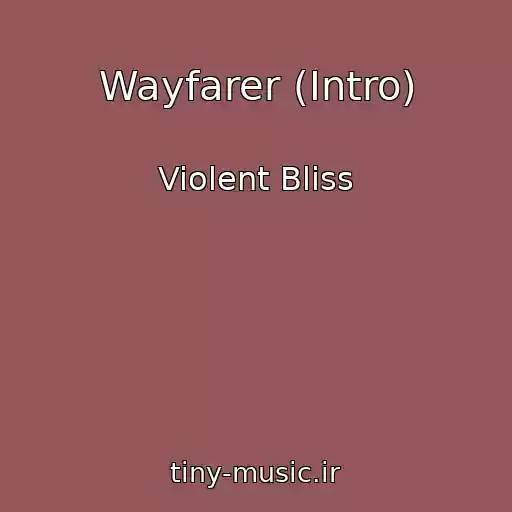 کاور آهنگ Wayfarer (Intro) از Violent Bliss