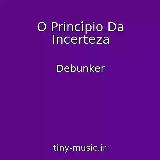 کاور آهنگ O Princípio Da Incerteza از Debunker