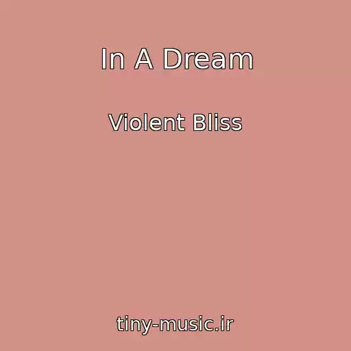 کاور آهنگ In A Dream از Violent Bliss