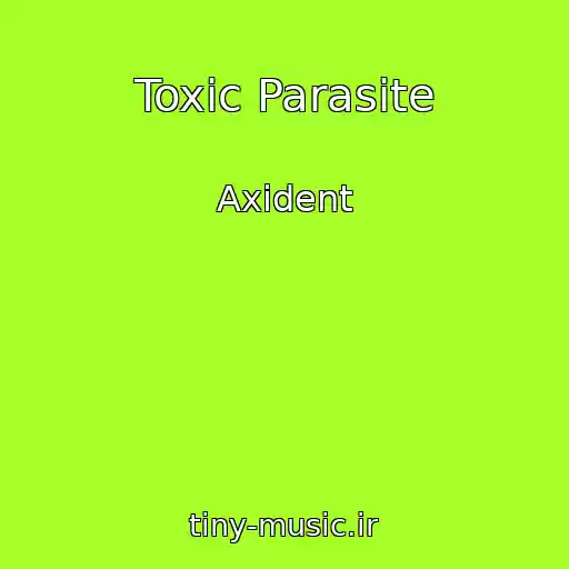 کاور آهنگ Toxic Parasite از Axident