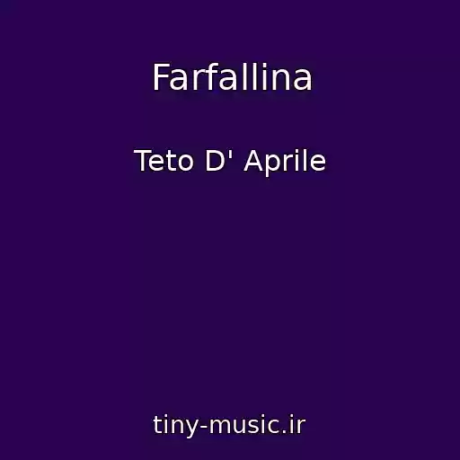کاور آهنگ Farfallina از Teto D' Aprile