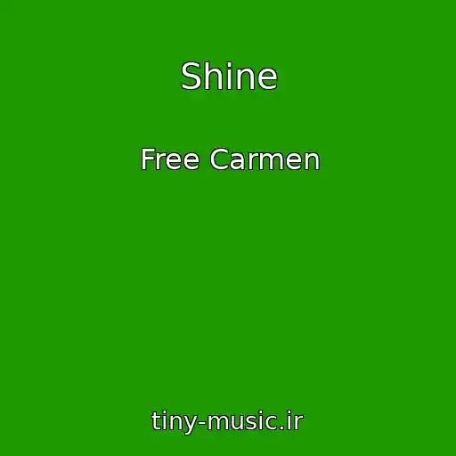 کاور آهنگ Shine از Free Carmen