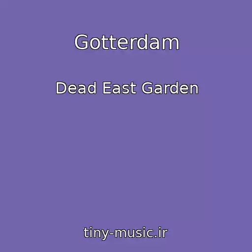 کاور آهنگ Gotterdam از Dead East Garden