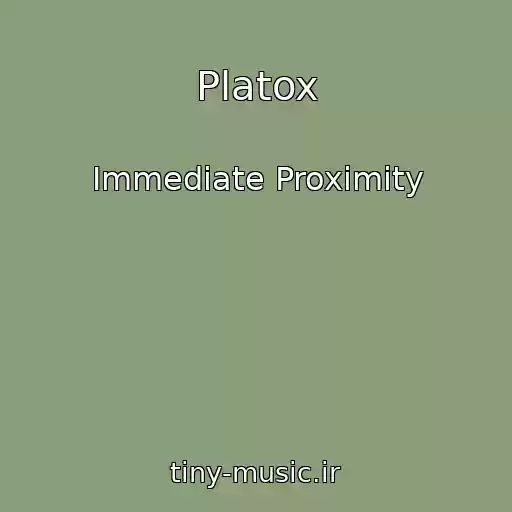 کاور آهنگ Platox از Immediate Proximity