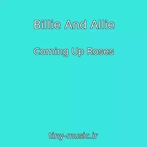 کاور آهنگ Billie And Allie از Coming Up Roses