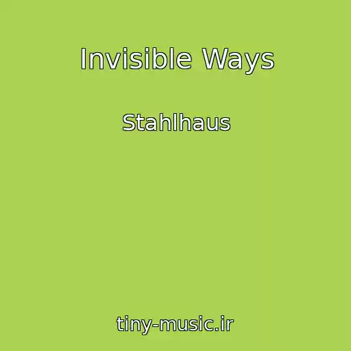 کاور آهنگ Invisible Ways از Stahlhaus