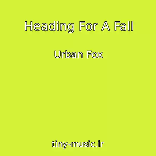 کاور آهنگ Heading For A Fall از Urban Fox