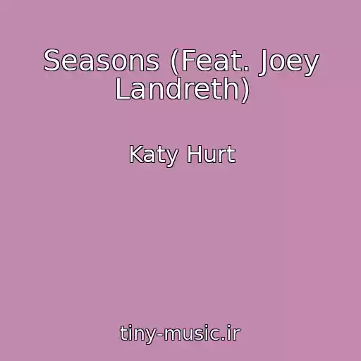 کاور آهنگ Seasons (Feat. Joey Landreth) از Katy Hurt