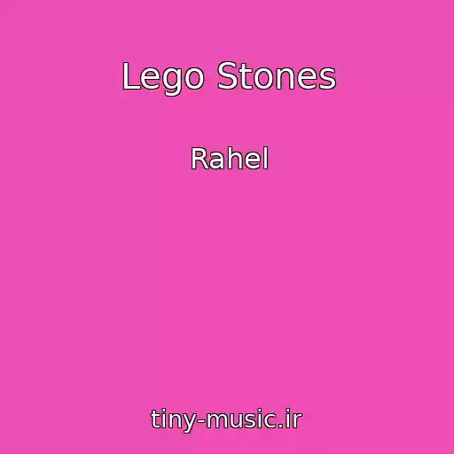 کاور آهنگ Lego Stones از Rahel