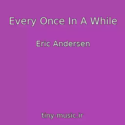 کاور آهنگ Every Once In A While از Eric Andersen