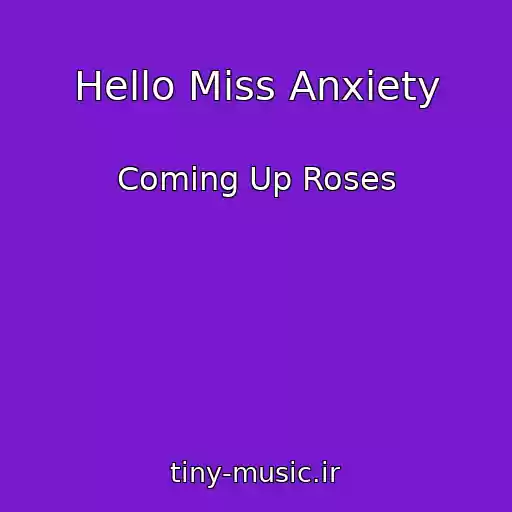 کاور آهنگ Hello Miss Anxiety از Coming Up Roses
