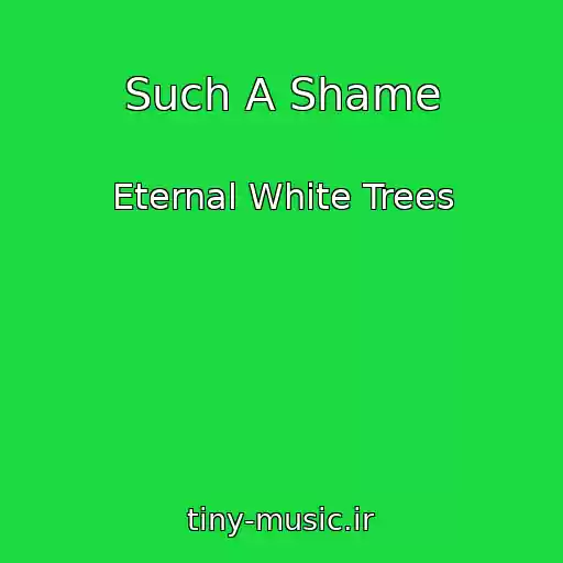 کاور آهنگ Such A Shame از Eternal White Trees