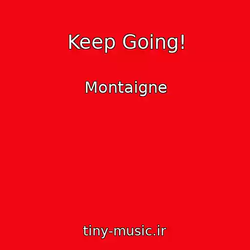 کاور آهنگ Keep Going! از Montaigne
