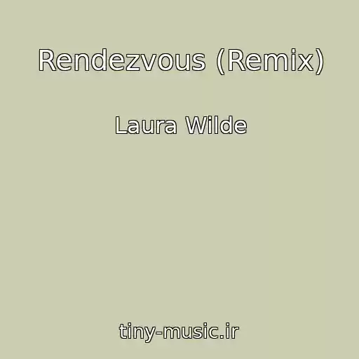 کاور آهنگ Rendezvous (Remix) از Laura Wilde