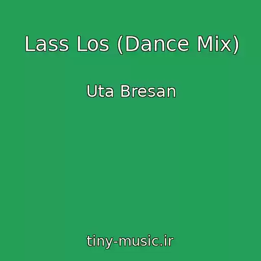 کاور آهنگ Lass Los (Dance Mix) از Uta Bresan