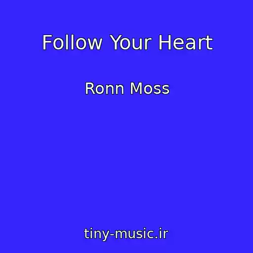 کاور آهنگ Follow Your Heart از Ronn Moss