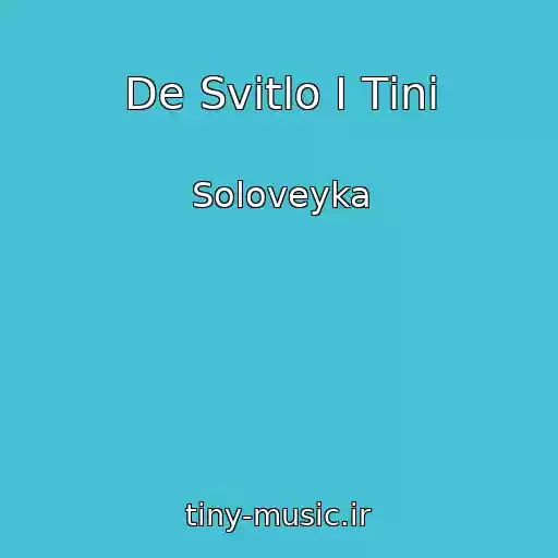 کاور آهنگ De Svіtlo І Tіnі از Soloveyka