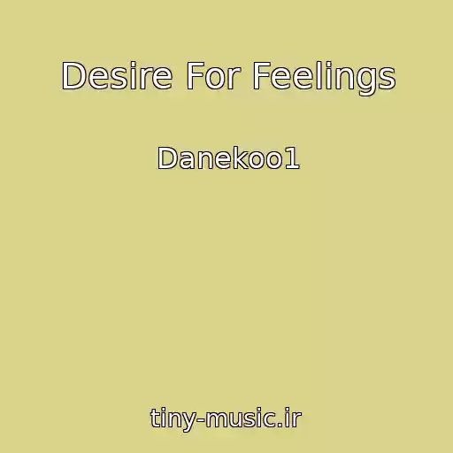 کاور آهنگ Desire For Feelings از Danekoo1