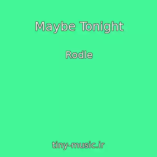 کاور آهنگ Maybe Tonight از Rodle