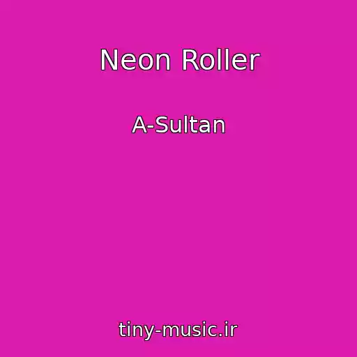 کاور آهنگ Neon Roller از A-Sultan