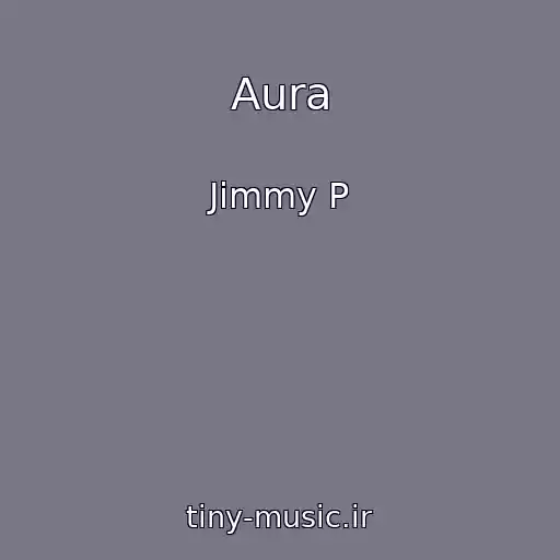 کاور آهنگ Aura از Jimmy P