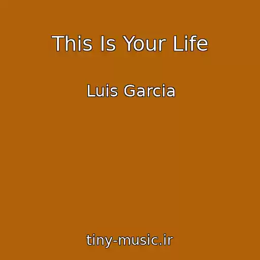 کاور آهنگ This Is Your Life از Luis Garcia
