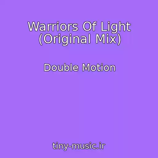 کاور آهنگ Warriors Of Light (Original Mix) از Double Motion
