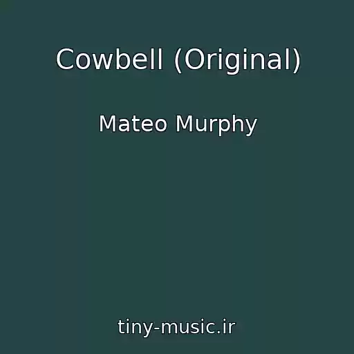 کاور آهنگ Cowbell (Original) از Mateo Murphy