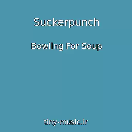 کاور آهنگ Suckerpunch از Bowling For Soup