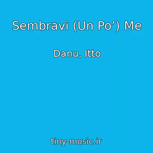 کاور آهنگ Sembravi (Un Po’) Me از Danu, Itto