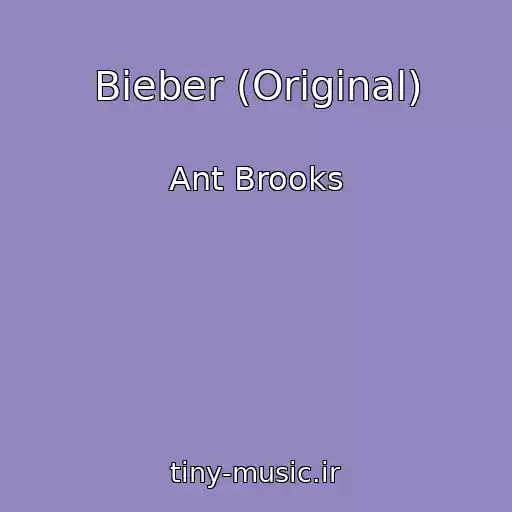 کاور آهنگ Bieber (Original) از Ant Brooks