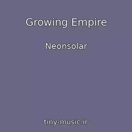 کاور آهنگ Growing Empire از Neonsolar