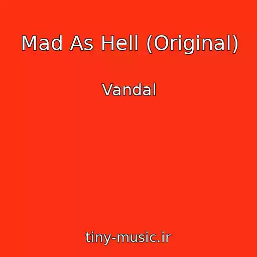 کاور آهنگ Mad As Hell (Original) از Vandal