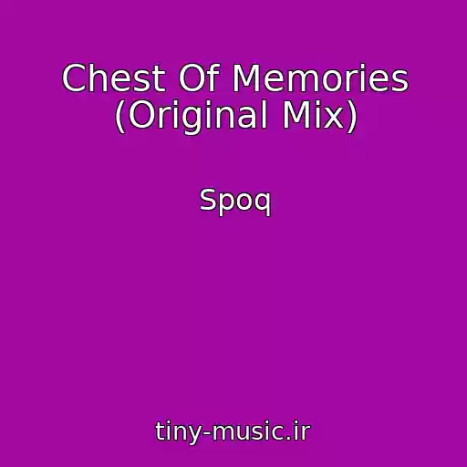 کاور آهنگ Chest Of Memories (Original Mix) از Spoq