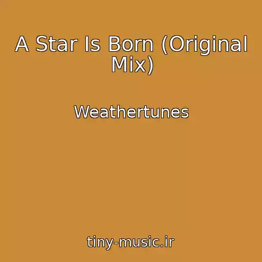 کاور آهنگ A Star Is Born (Original Mix) از Weathertunes