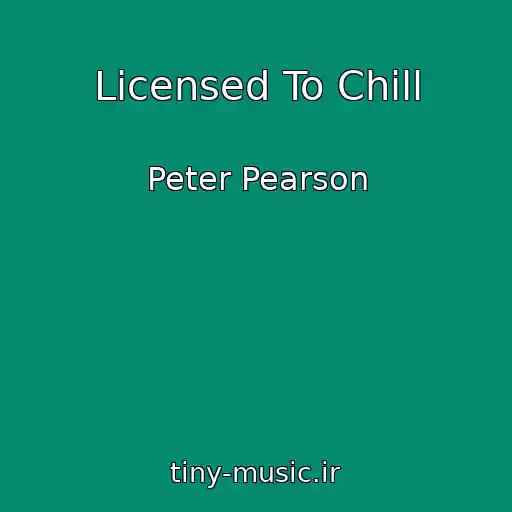 کاور آهنگ Licensed To Chill از Peter Pearson