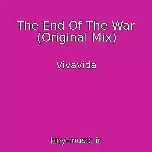 کاور آهنگ The End Of The War (Original Mix) از Vivavida