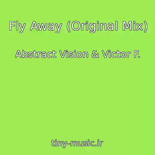 کاور آهنگ Fly Away (Original Mix) از Abstract Vision & Victor F.