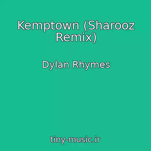 کاور آهنگ Kemptown (Sharooz Remix) از Dylan Rhymes