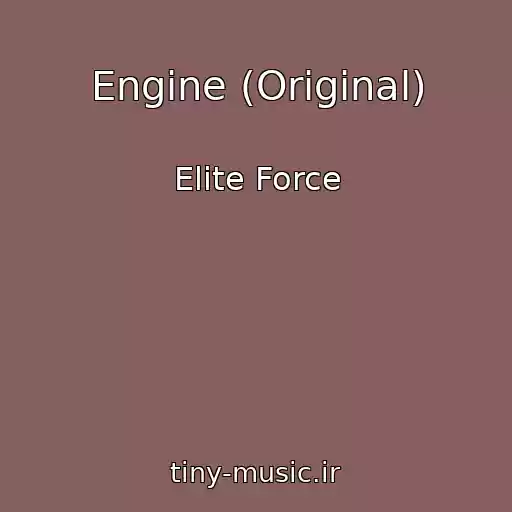 کاور آهنگ Engine (Original) از Elite Force