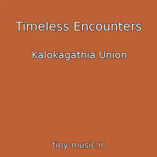 کاور آهنگ Timeless Encounters از Kalokagathia Union