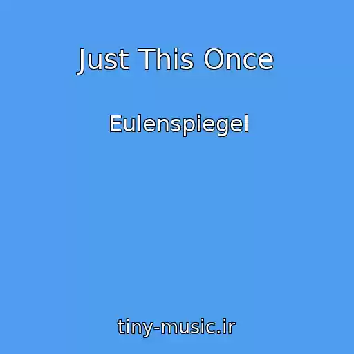 کاور آهنگ Just This Once از Eulenspiegel
